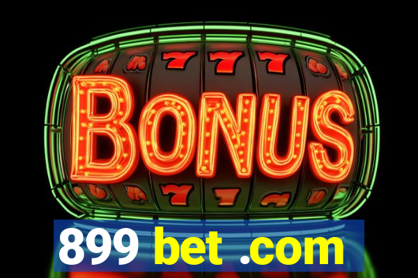 899 bet .com